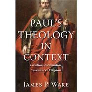 Pauls Theology in Context by Ware, James P., 9780802876782