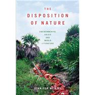 The Disposition of Nature by Wenzel, Jennifer, 9780823286782
