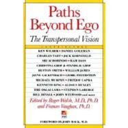 Paths Beyond Ego : The Transpersonal Vision by Walsh, Roger; Vaughan, Frances, 9780874776782