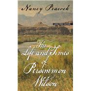 The Life and Times of Persimmon Wilson by Peacock, Nancy, 9781410496782