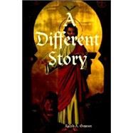 A Different Story by Gessner, Ralph A., 9781411626782