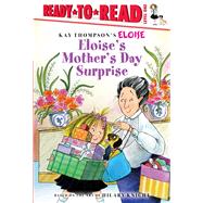 Eloise's Mother's Day Surprise Ready-to-Read Level 1 by Thompson, Kay; McClatchy, Lisa; Lyon, Tammie; Knight, Hilary, 9781481476782