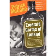 Emerald Germs of Ireland by McCabe, Patrick, 9780060956783