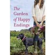 The Garden of Happy Endings A Novel by O'Neal, Barbara, 9780553386783