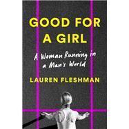 Good for a Girl by Lauren Fleshman, 9780593296783