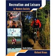 Recreation and Leisure in Modern Society by Kraus, Richard G., 9780763716783