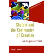 Shalom and the Community of Creation by Woodley, Randy S.; Rah, Soong-chan, 9780802866783