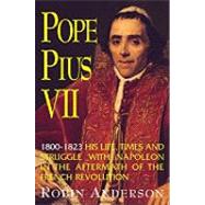 Pope Pius VII, 1800-1823 by Anderson, Robin, 9780895556783
