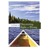 Cengage Advantage Ethics: Discovering Right and Wrong by Louis P. Pojman; James Fieser, 9781305856783