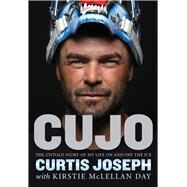 Cujo The Untold Story of My Life On and Off the Ice by Day, Kirstie McLellan; Joseph, Curtis, 9781629376783