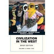 Civilization in the West, Volume 2 by Kishlansky, Mark; Geary, Patrick; O'Brien, Patricia, 9780134056784