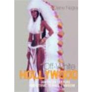 Off-White Hollywood: American Culture and Ethnic Female Stardom by Negra; Diane, 9780415216784