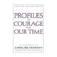 Profiles in Courage for Our Time by Kennedy, Caroline, 9780786886784