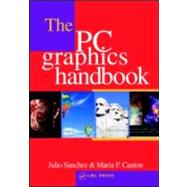 The PC Graphics Handbook by Sanchez; Julio, 9780849316784