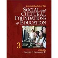 Encyclopedia of the Social and Cultural Foundations of Education by Eugene F. Provenzo, Jr., 9781412906784