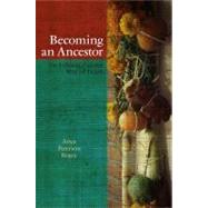 Becoming an Ancestor : The Isthmus Zapotec Way of Death by Royce, Anya Peterson, 9781438436784