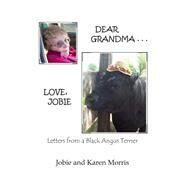 Dear Grandma Love, Jobie by Morris, Jobie; Morris, Karen L., 9781478346784