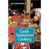 Greek Vegetarian Cookery by SANTA MARIA, JACK, 9781570626784