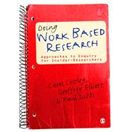 Doing Work Based Research : Approaches to Enquiry for Insider-Researchers by Carol Costley, 9781848606784