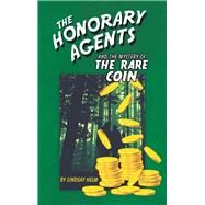 The Honorary Agents and the Mystery of the Rare Coin by Helm, Lindsay, 9781973656784