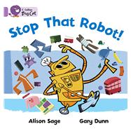 Stop That Robot! by Sage, Alison; Dunn, Gary, 9780007186785