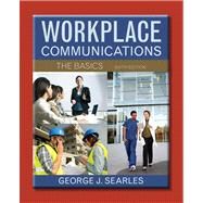 Workplace Communications The Basics by Searles, George J., 9780321916785