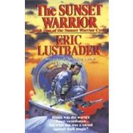 The Sunset Warrior by LUSTBADER, ERIC VAN, 9780345466785