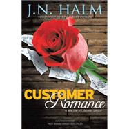 Customer Romance: A New Feel of Customer Service by Halm, J. N., 9781491896785