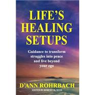 Life's Healing Setups by Rohrbach, D'ann; Weir, Robert, 9781502466785