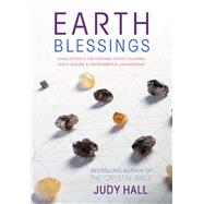 Earth Blessings Using Crystals For Personal Energy Clearing, Earth Healing & Environmental Enhancement by Hall, Judy, 9781780286785