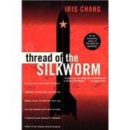 Thread of the Silkworm by Chang, Iris, 9780465006786