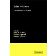 Edith Wharton: The Contemporary Reviews by Edited by James W. Tuttleton , Kristin O. Lauer , Margaret P. Murray, 9780521126786