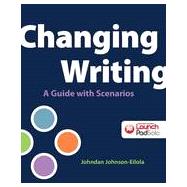 Changing Writing A Guide with Scenarios by Johnson-Eilola, Johndan, 9781457606786