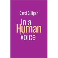 In a Human Voice by Gilligan, Carol, 9781509556786