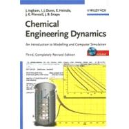 Chemical Engineering Dynamics, Includes CD-ROM An Introduction to Modelling and Computer Simulation by Ingham, John; Dunn, Irving J.; Heinzle, Elmar; Přenosil, Jiří E.; Snape, Jonathan B., 9783527316786