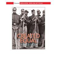 Created Equal: A History of the United States, Combined Volume [Rental Edition] by Jones, Jacqueline A., 9780135496787