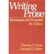 Writing Prose Techniques and Purposes by Kane, Thomas S.; Peters, Leonard J., 9780195036787