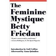 The Feminine Mystique by Friedan, Betty; Collins, Gail; Quindlen, Anna, 9780393346787