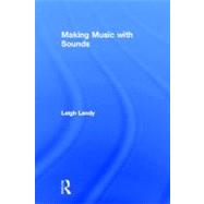Making Music with Sounds by Landy; Leigh, 9780415806787