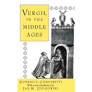 Vergil in the Middle Ages by Comparetti, Domenico; Benecke, E. F. M.; Ziolkowski, Jan M., 9780691026787