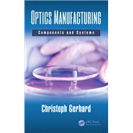 Optics Manufacturing: Components and Systems by Gerhard; Christoph, 9781138746787