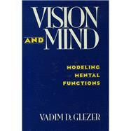 Vision and Mind: Modeling Mental Functions by Glezer,Vadim D., 9781138986787
