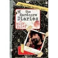 The Hardcore Diaries by Foley, Mick, 9781416556787