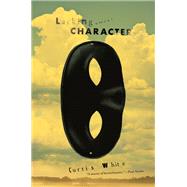 Lacking Character by WHITE, CURTIS, 9781612196787