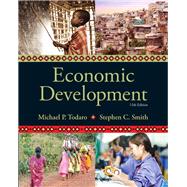 Economic Development by Todaro, Michael P.; Smith, Stephen C., 9780133406788