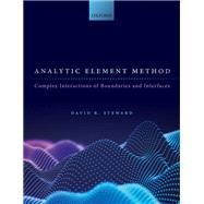 Analytic Element Method Complex Interactions of Boundaries and Interfaces by Steward, David R., 9780198856788