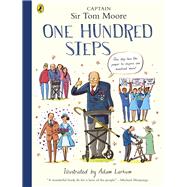 One Hundred Steps: The Story of Captain Sir Tom Moore by Moore, Captain Tom, 9780241486788