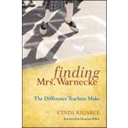 Finding Mrs. Warnecke The Difference Teachers Make by Rigsbee, Cindi; Miller, Donalyn, 9780470486788