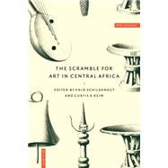 The Scramble for Art in Central Africa by Schildkrout, Enid; Keim, Curtis A., 9780521586788