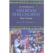 An Introduction to Medieval Philosophy Basic Concepts by Koterski, Joseph W., 9781405106788